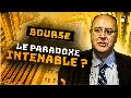 Bourse : le paradoxe intenable ?